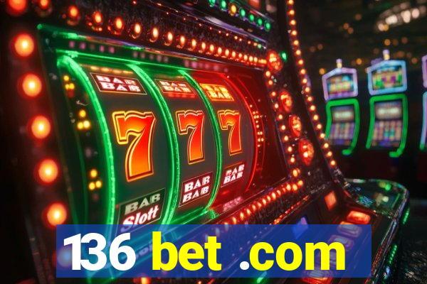 136 bet .com